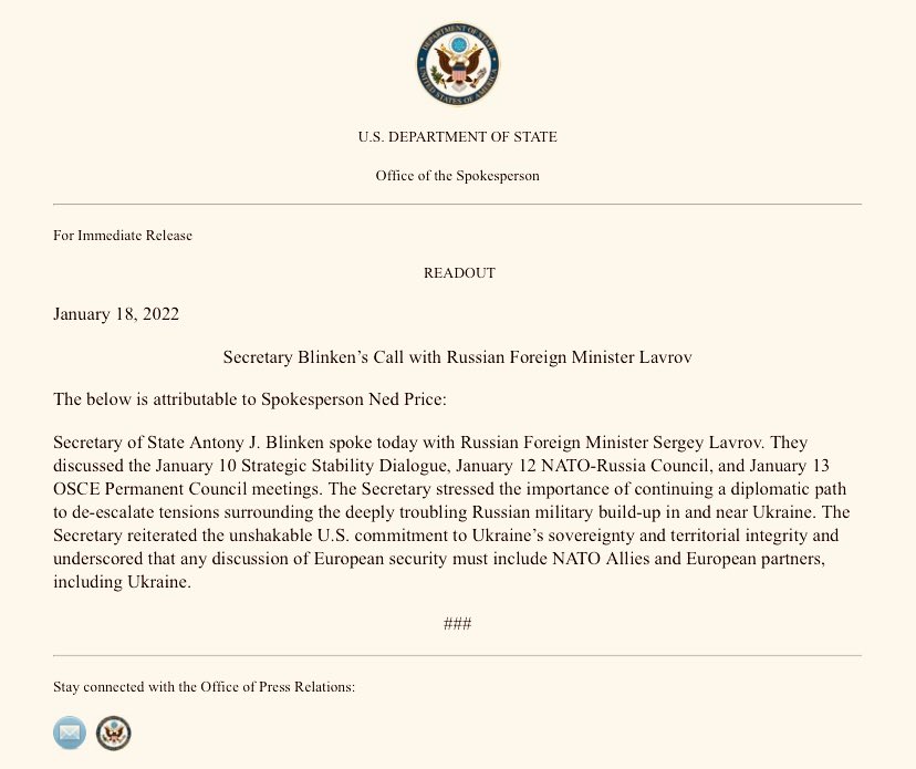 Blinken called Russia's Lavrov hours before leaving to Ukraine and Germany.  Discussed deeply troubling Russian military build-up, reiterated unshakable US commitment to Ukraine's sovereignty & territorial integrity.